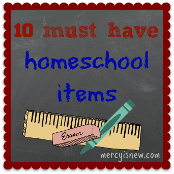 10 must have homeschool items