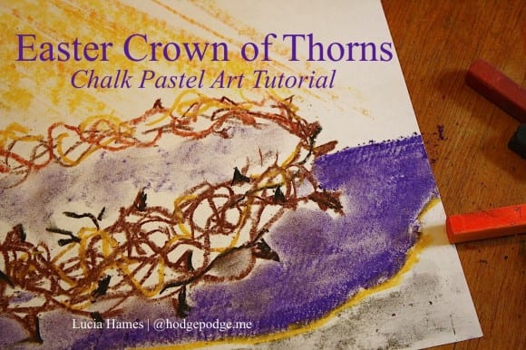 Easter-Crown-of-Thorns-Chalk-Pastel-Art-Tutorial-www.hodgepodge.me_-580x386