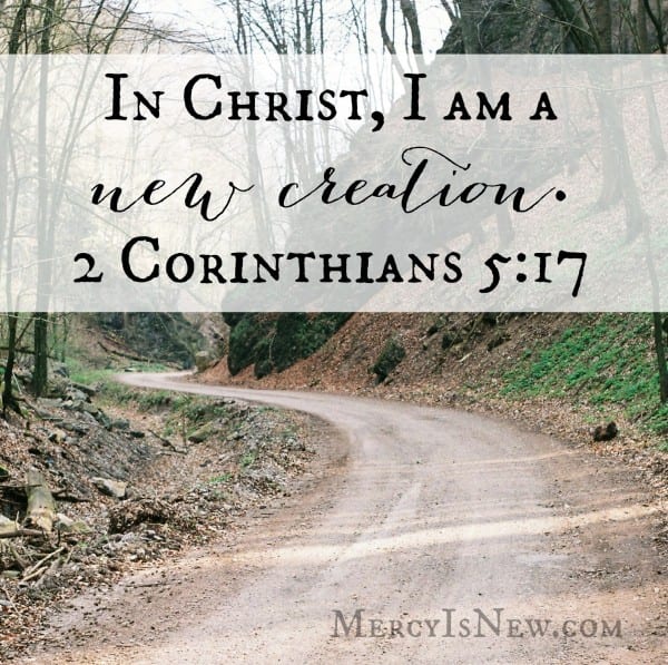 In Christ I Am A New Creation  MercyIsNew.com