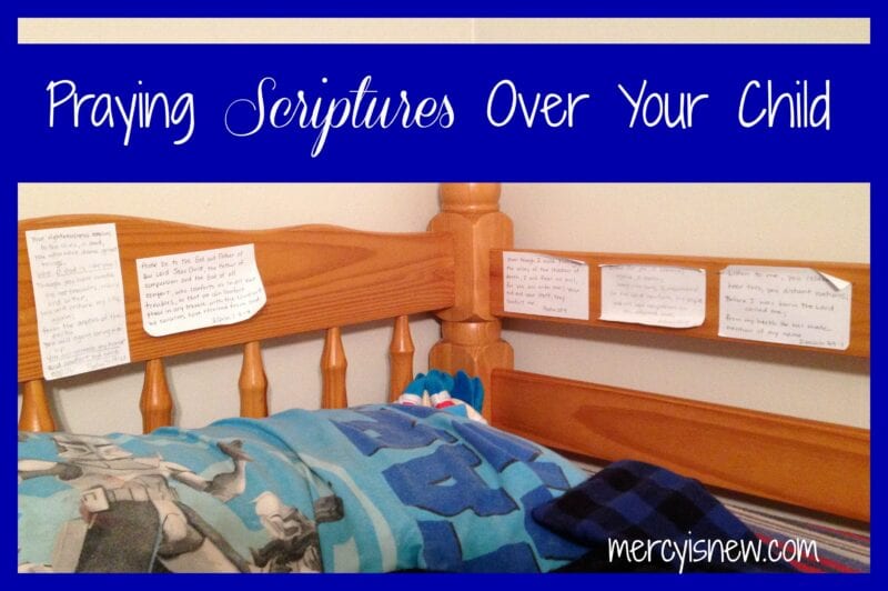 Praying Scriptures Over Your Child @mercyisnew.com