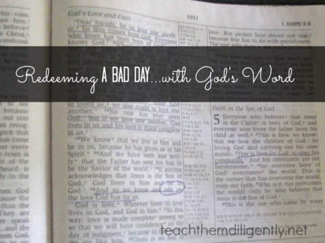 Redeeming a Bad Day @teachthemdiligently.net