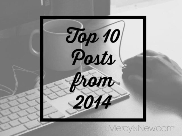 Top 10 Posts from 2014  MercyIsNew.com